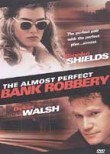 The Almost Perfect Bank Robbery