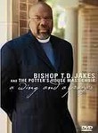Bishop T.D. Jakes: A Wing and a Prayer