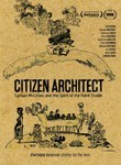 Citizen Architect: Samuel Mockbee and the Spirit of the Rural Studio