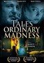 Tales of Ordinary Madness