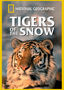 National Geographic: Tigers of the Snow