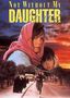 Not Without My Daughter Not Without My Daughter