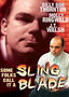 Some Folks Call It a Sling Blade