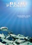The Blue Planet: Seas of Life: Seasonal Seas / Coral Seas