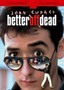 Better Off Dead