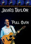 James Taylor: Pull Over