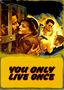 You Only Live Once