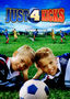 Just 4 Kicks