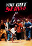 You Got Served