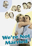We're Not Married