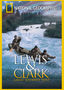 National Geographic: Lewis and Clark: Great Journey West
