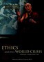 Ethics and the World Crisis: A Dialogue with the Dalai Lama