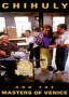 Chihuly and the Masters of Venice