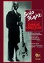 Solo Flight: The Genius of Charlie Christian