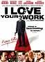 I Love Your Work