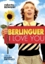 Berlinguer I Love You