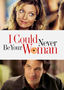 I Could Never Be Your Woman