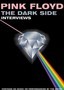 Pink Floyd: The Dark Side: Interviews