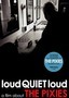 LoudQUIETloud: A Film About the Pixies