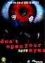 Don't Open Your Eyes
