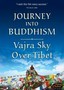 Journey into Buddhism: Vajra Sky Over Tibet