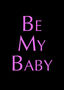 Be My Baby