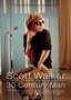 Scott Walker: 30 Century Man