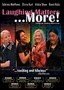 Laughing Matters... More!