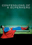 Confessions of a Superhero