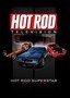 Hot Rod Television: Hot Rod Superstar