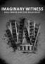 Imaginary Witness: Hollywood and the Holocaust Imaginary Witness: Hollywood and the Holocaust