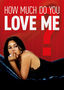 How Much Do You Love Me?
