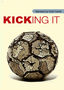 Kicking It