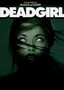 Deadgirl