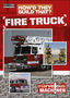 How'd They Build That?: Fire Truck