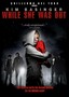 While She Was Out