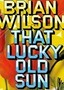 Brian Wilson: That Lucky Old Sun