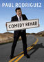 Paul Rodriguez: Comedy Rehab