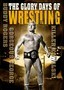 The Glory Days of Wrestling