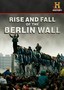 Rise and Fall of the Berlin Wall