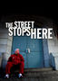 The Street Stops Here