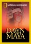 National Geographic: Dawn of the Maya