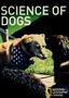 National Geographic: Science of Dogs