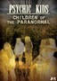 Psychic Kids: Children of the Paranormal