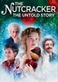 The Nutcracker: The Untold Story