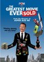 The Greatest Movie Ever Sold