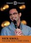 Nick Kroll: Thank You Very Cool