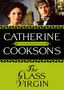 Catherine Cookson's The Glass Virgin