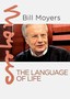 Bill Moyers: The Language of Life