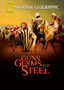 National Geographic: Guns, Germs and Steel